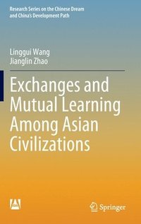 bokomslag Exchanges and Mutual Learning Among Asian Civilizations