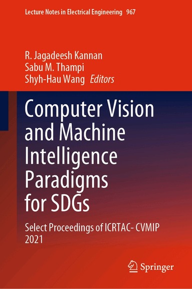 R. Jagadeesh Kannan, Sabu M. Thampi, Shyh-Hau Wang - Computer Vision and Machine Intelligence Paradigms for SDGs, Inbunden