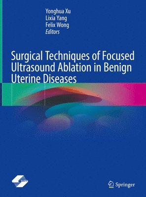 bokomslag Surgical Techniques of Focused Ultrasound Ablation in Benign Uterine Diseases