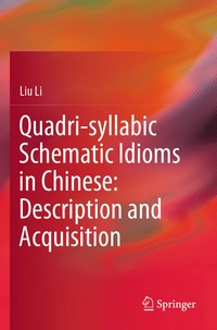 bokomslag Quadri-syllabic Schematic Idioms in Chinese: Description and Acquisition