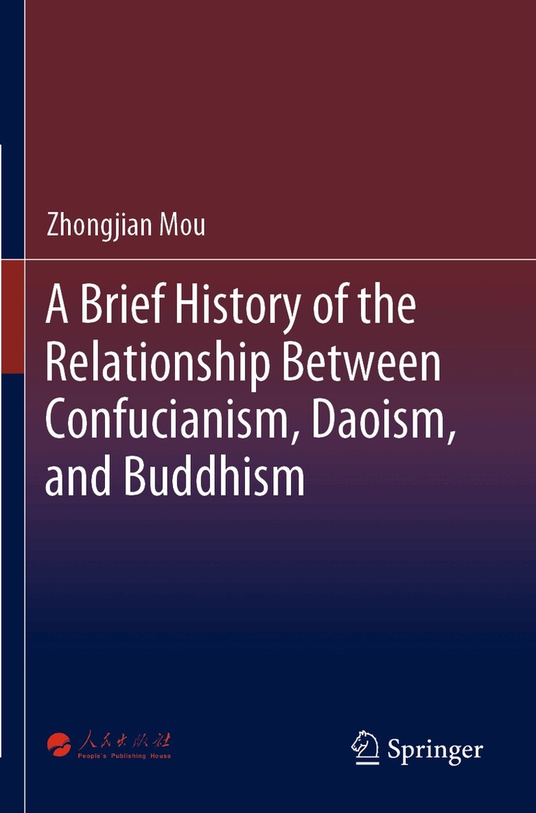 Zhongjian Mou - Brief History of the Relationship Between Confucianism, Daoism, and Buddhism, Häftad