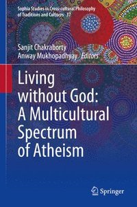 bokomslag Living without God: A Multicultural Spectrum of Atheism