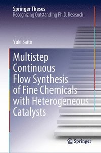 bokomslag Multistep Continuous Flow Synthesis of Fine Chemicals with Heterogeneous Catalysts