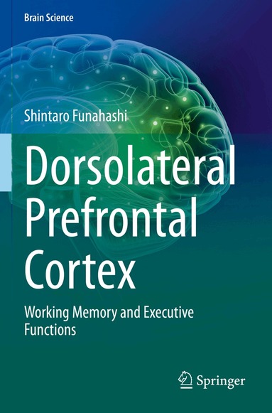 Shintaro Funahashi - Dorsolateral Prefrontal Cortex, Häftad