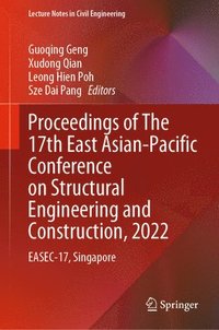 bokomslag Proceedings of The 17th East Asian-Pacific Conference on Structural Engineering and Construction, 2022