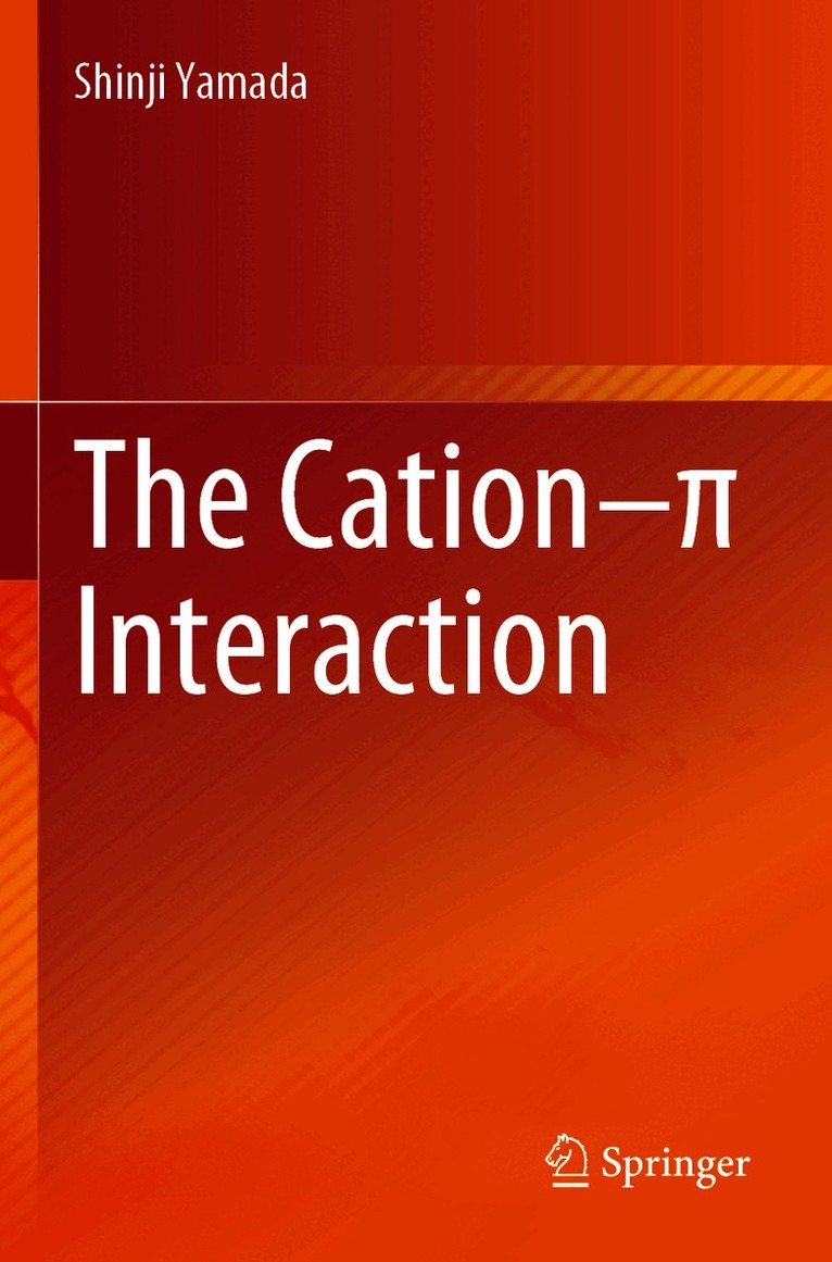 Shinji Yamada - Cation–π Interaction, Häftad