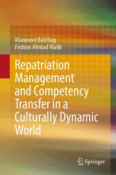 Manmeet Bali Nag, Firdous Ahmad Malik - Repatriation Management and Competency Transfer in a Culturally Dynamic World, Inbunden