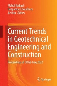 bokomslag Current Trends in Geotechnical Engineering and Construction