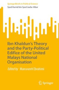 bokomslag Ibn Khalduns Theory and the Party-Political Edifice of the United Malays National Organisation