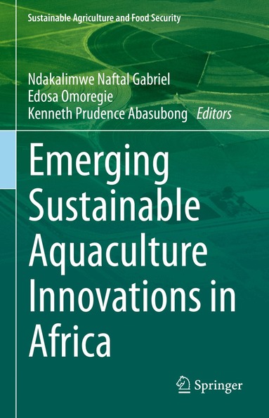 Ndakalimwe Naftal Gabriel, Edosa Omoregie, Kenneth Prudence Abasubong - Emerging Sustainable Aquaculture Innovations in Africa, Inbunden