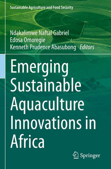 Ndakalimwe Naftal Gabriel, Edosa Omoregie, Kenneth Prudence Abasubong - Emerging Sustainable Aquaculture Innovations in Africa, Häftad