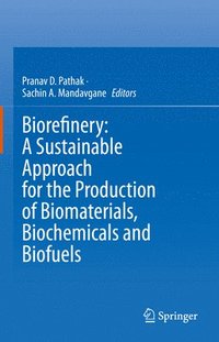 bokomslag Biorefinery: A Sustainable Approach for the Production of Biomaterials, Biochemicals and Biofuels