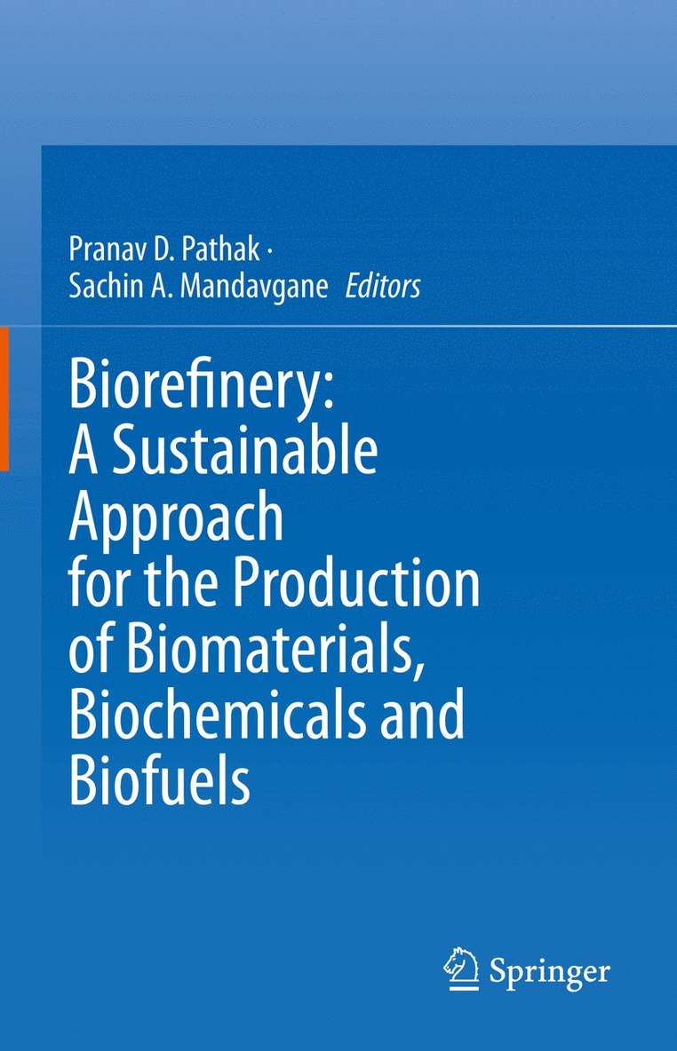 Pranav D. Pathak, Sachin A. Mandavgane - Biorefinery: A Sustainable Approach for the Production of Biomaterials, Biochemicals and Biofuels, Inbunden