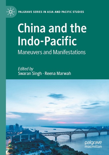 Swaran Singh, Reena Marwah - China and the Indo-Pacific, Häftad