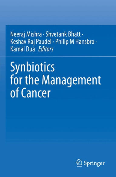 Neeraj Mishra, Shvetank Bhatt, Keshav Raj Paudel, Philip M Hansbro, Kamal Dua - Synbiotics for the Management of Cancer, Häftad