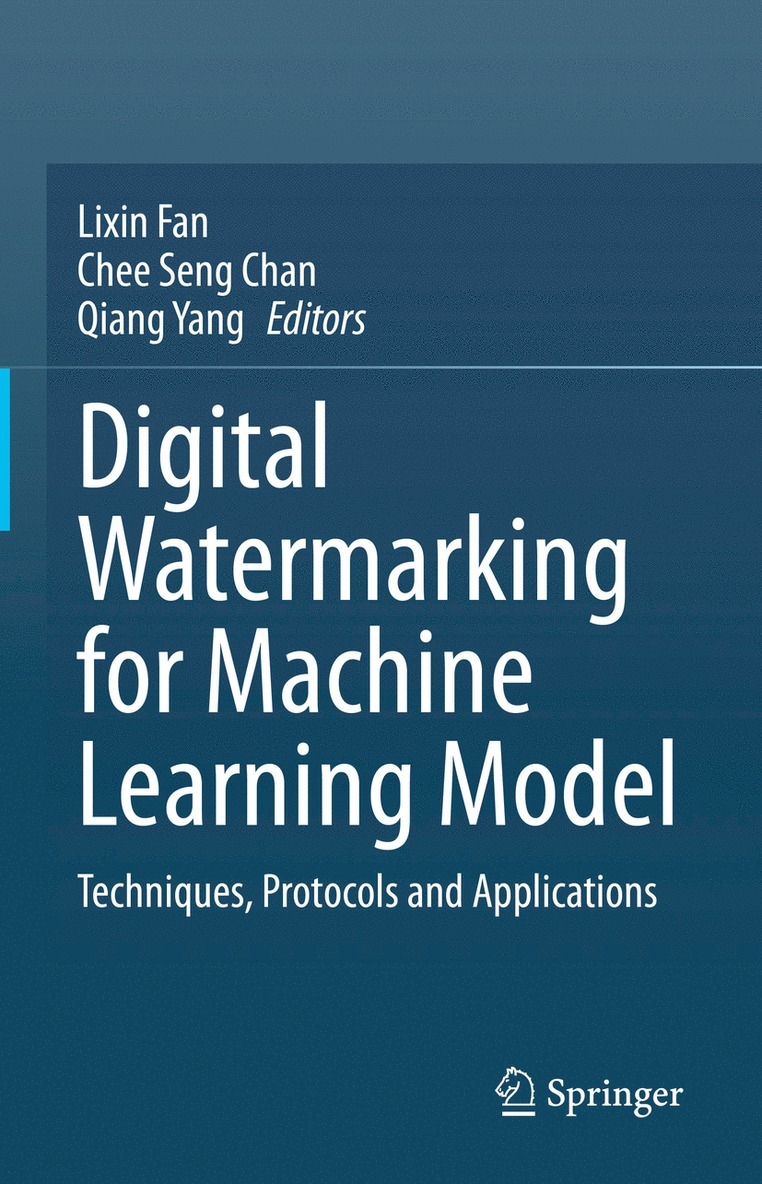 Lixin Fan, Chee Seng Chan, Qiang Yang - Digital Watermarking for Machine Learning Model, Inbunden