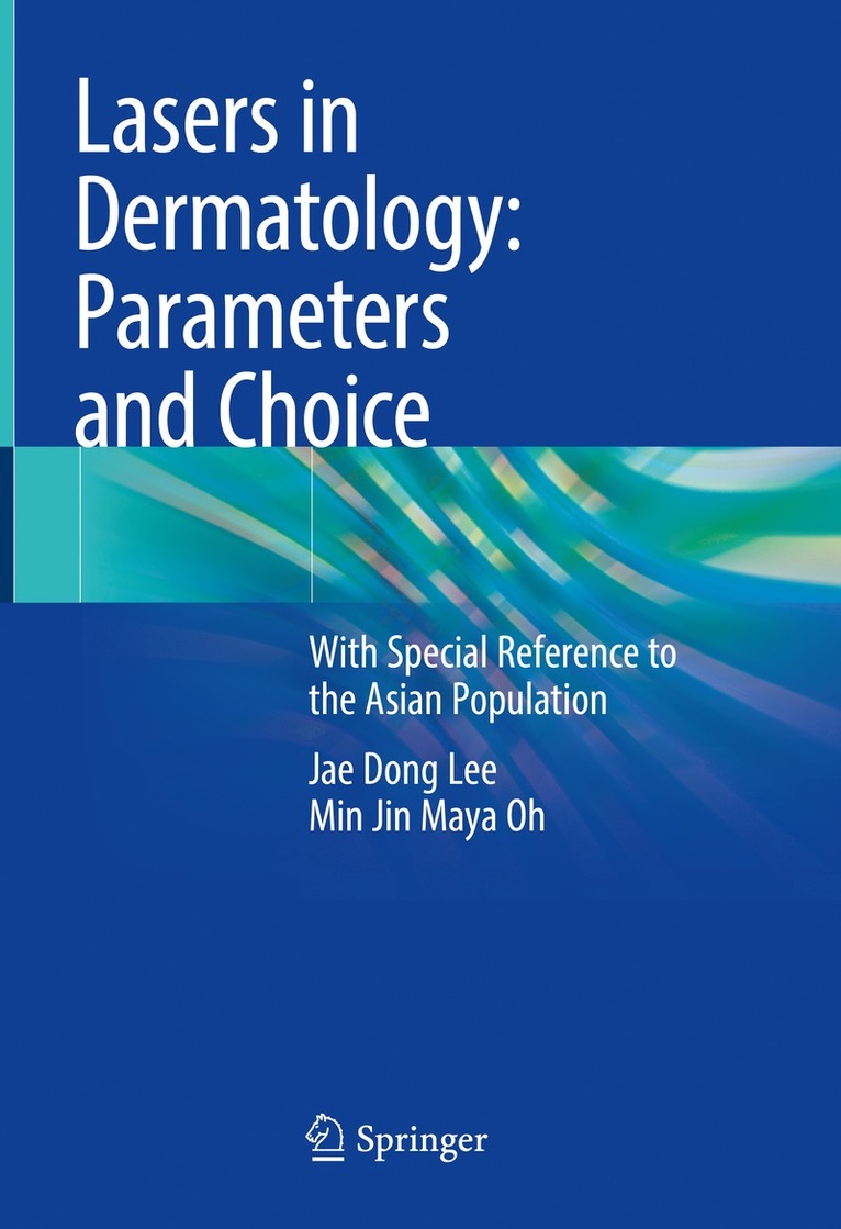 Jae Dong Lee, Min Jin Maya Oh - Lasers in Dermatology: Parameters and Choice, Inbunden
