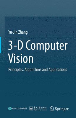Yu-Jin Zhang - 3-D Computer Vision, Inbunden