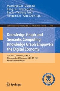 bokomslag Knowledge Graph and Semantic Computing: Knowledge Graph Empowers the Digital Economy