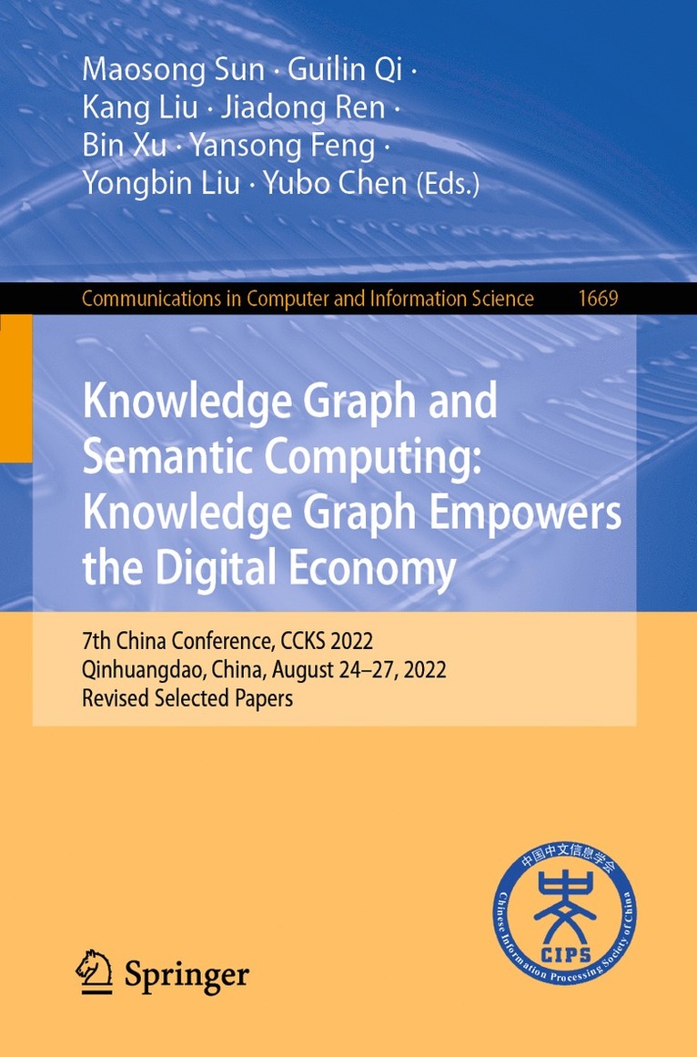 Maosong Sun, Guilin Qi, Kang Liu, Jiadong Ren, Bin Xu, Yansong Feng, Yongbin Liu, Yubo Chen - Knowledge Graph and Semantic Computing: Knowledge Graph Empowers the Digital Economy, Häftad