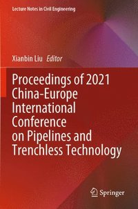 bokomslag Proceedings of 2021 China-Europe International Conference on Pipelines and Trenchless Technology