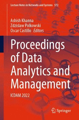 Ashish Khanna, Zdzislaw Polkowski, Oscar Castillo - Proceedings of Data Analytics and Management, Häftad