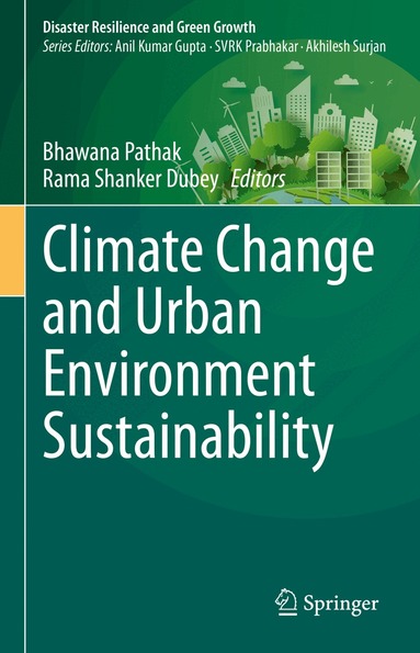 Bhawana Pathak, Rama Shanker Dubey - Climate Change and Urban Environment Sustainability, Inbunden