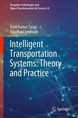 Amit Kumar Tyagi, Niladhuri Sreenath - Intelligent Transportation Systems: Theory and Practice, Inbunden