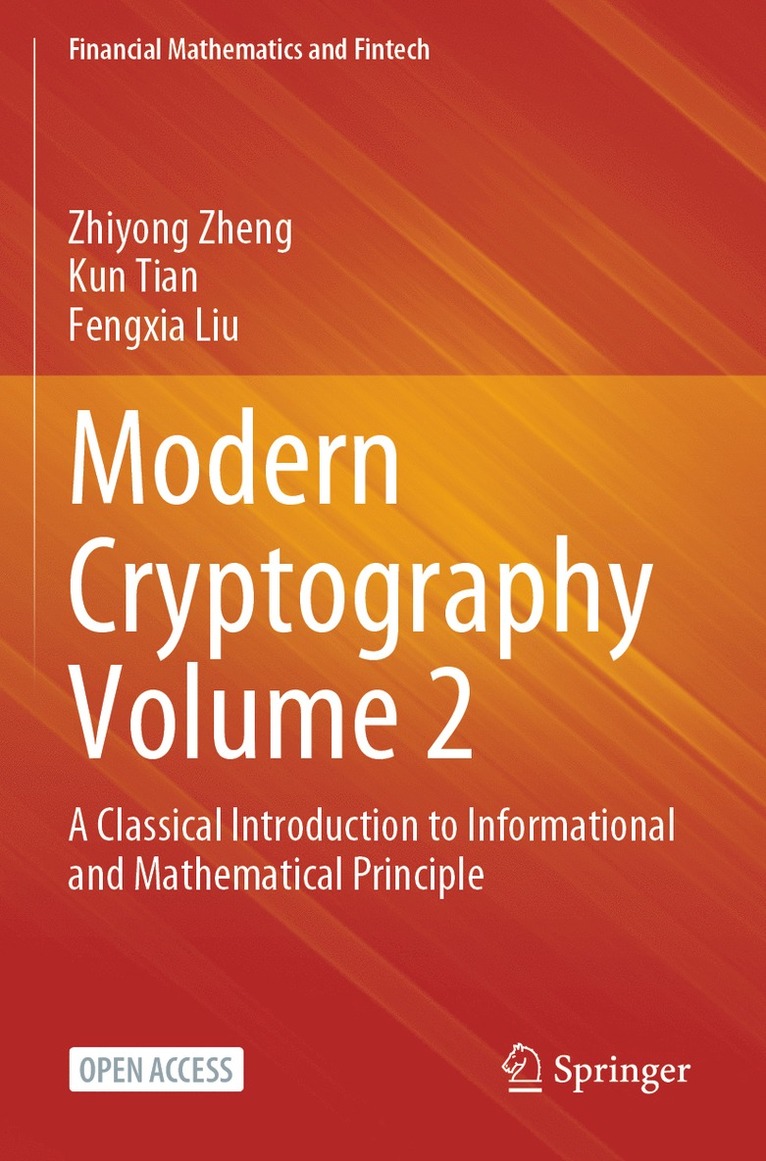 Zhiyong Zheng, Kun Tian, Fengxia Liu - Modern Cryptography Volume 2, Häftad