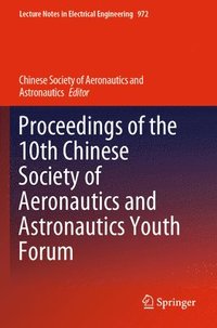 bokomslag Proceedings of the 10th Chinese Society of Aeronautics and Astronautics Youth Forum