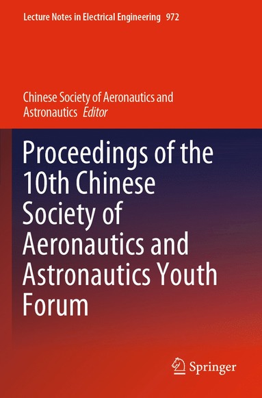 bokomslag Proceedings of the 10th Chinese Society of Aeronautics and Astronautics Youth Forum