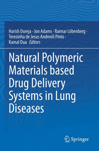 Harish Dureja, Jon Adams, Raimar Löbenberg, Terezinha de Jesus Andreoli Pinto, Kamal Dua - Natural Polymeric Materials based Drug Delivery Systems in Lung Diseases, Häftad