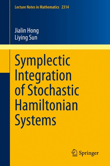 Jialin Hong, Liying Sun - Symplectic Integration of Stochastic Hamiltonian Systems, Häftad