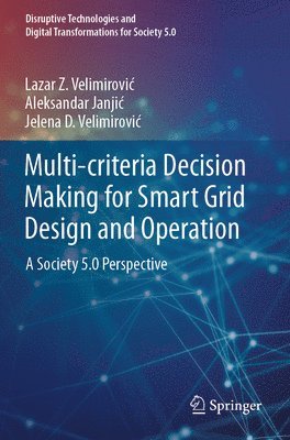 Multi-criteria Decision Making for Smart Grid Design and Operation 1