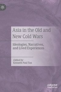 bokomslag Asia in the Old and New Cold Wars