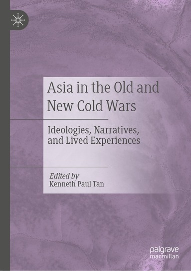 bokomslag Asia in the Old and New Cold Wars