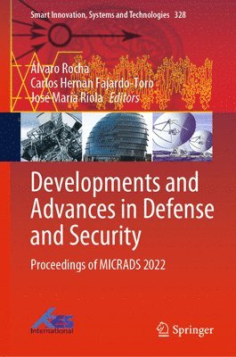 Álvaro Rocha, Carlos Hernan Fajardo-Toro, José María Riola, Alvaro Rocha, Jose Maria Riola - Developments and Advances in Defense and Security, Inbunden