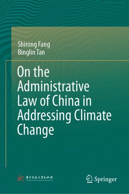 bokomslag On the Administrative Law of China in Addressing Climate Change