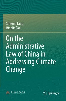 bokomslag On the Administrative Law of China in Addressing Climate Change