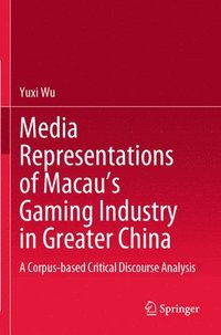 bokomslag Media Representations of Macaus Gaming Industry in Greater China