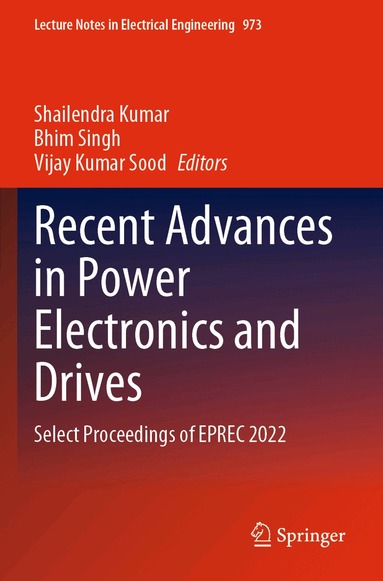 Shailendra Kumar, Bhim Singh, Vijay Kumar Sood - Recent Advances in Power Electronics and Drives, Häftad