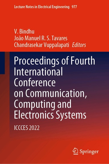 V. Bindhu, João Manuel R. S. Tavares, Chandrasekar Vuppalapati - Proceedings of Fourth International Conference on Communication, Computing and Electronics Systems, Inbunden