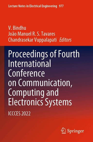 V. Bindhu, João Manuel R. S. Tavares, Chandrasekar Vuppalapati - Proceedings of Fourth International Conference on Communication, Computing and Electronics Systems, Häftad