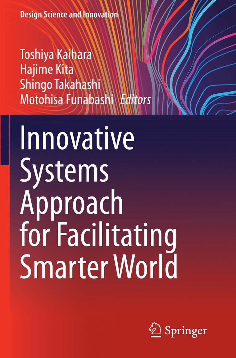 Toshiya Kaihara, Hajime Kita, Shingo Takahashi, Motohisa Funabashi - Innovative Systems Approach for Facilitating Smarter World, Häftad