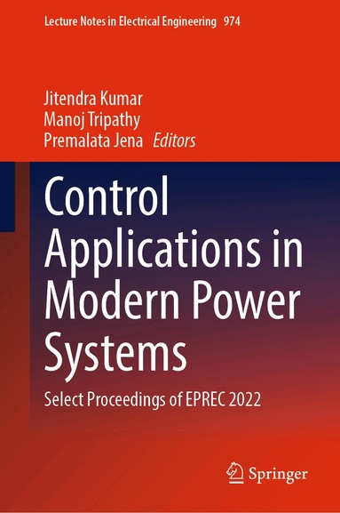 Jitendra Kumar, Manoj Tripathy, Premalata Jena - Control Applications in Modern Power Systems, Inbunden