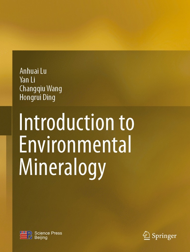Anhuai Lu, Yan Li, Changqiu Wang, Hongrui Ding - Introduction to Environmental Mineralogy, Inbunden