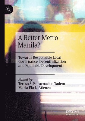 Teresa S. Encarnacion Tadem, Maria Ela L. Atienza - Better Metro Manila?, Häftad. Tillgänglighet: Lägg i varukorg