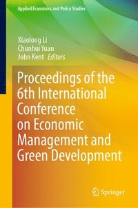 bokomslag Proceedings of the 6th International Conference on Economic Management and Green Development