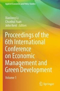 bokomslag Proceedings of the 6th International Conference on Economic Management and Green Development