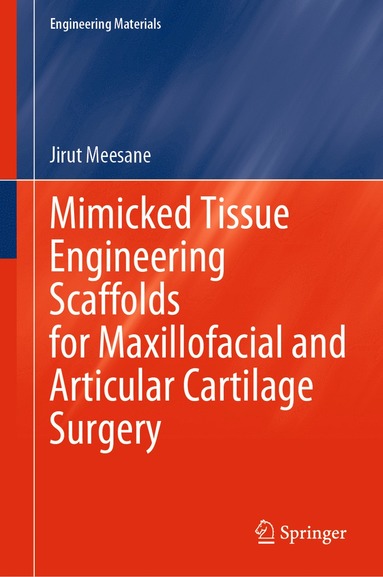 bokomslag Mimicked Tissue Engineering Scaffolds for Maxillofacial and Articular Cartilage Surgery